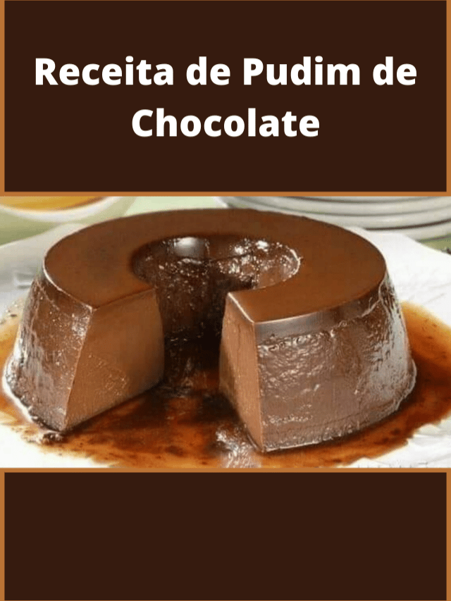 Pudim de Chocolate – Maravilhoso
